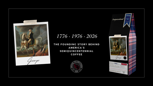 1776 · 1976 · 2026: The Founding Story Behind America’s Semiquincentennial Coffee