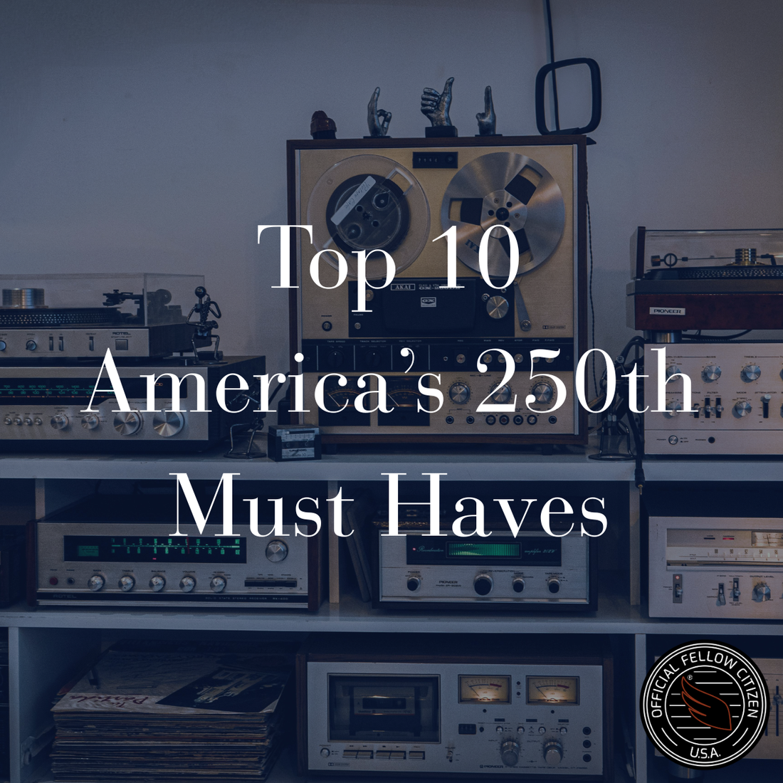 Image of high fidelity sound equipment "Top 10 America's 250th Must Have Gifts & Souvenirs"