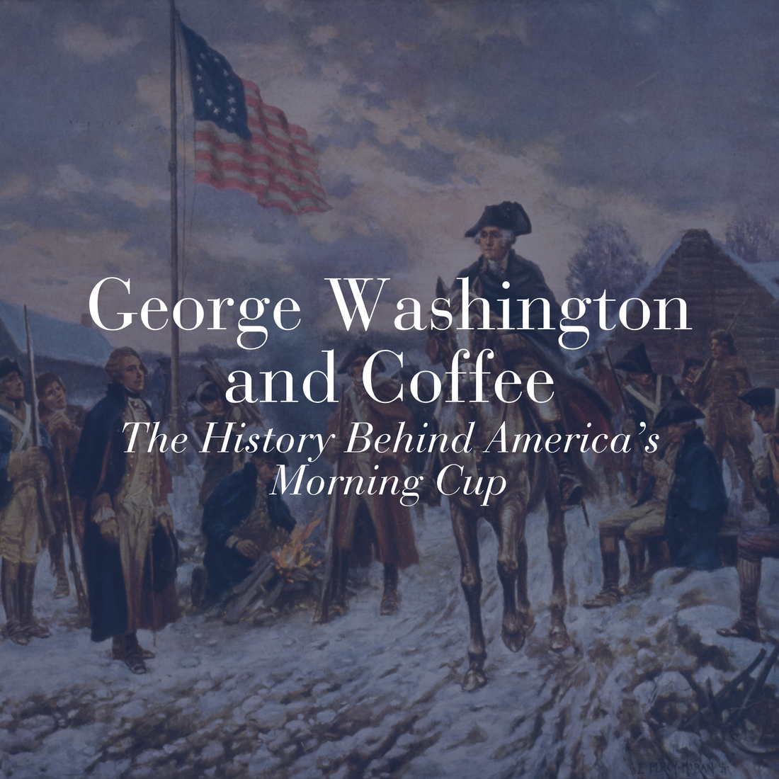 George Washington and coffee — the history behind America's morning cup. GEORGE Specialty Coffee — America's 250th anniversary limited edition. Official Fellow Citizen.