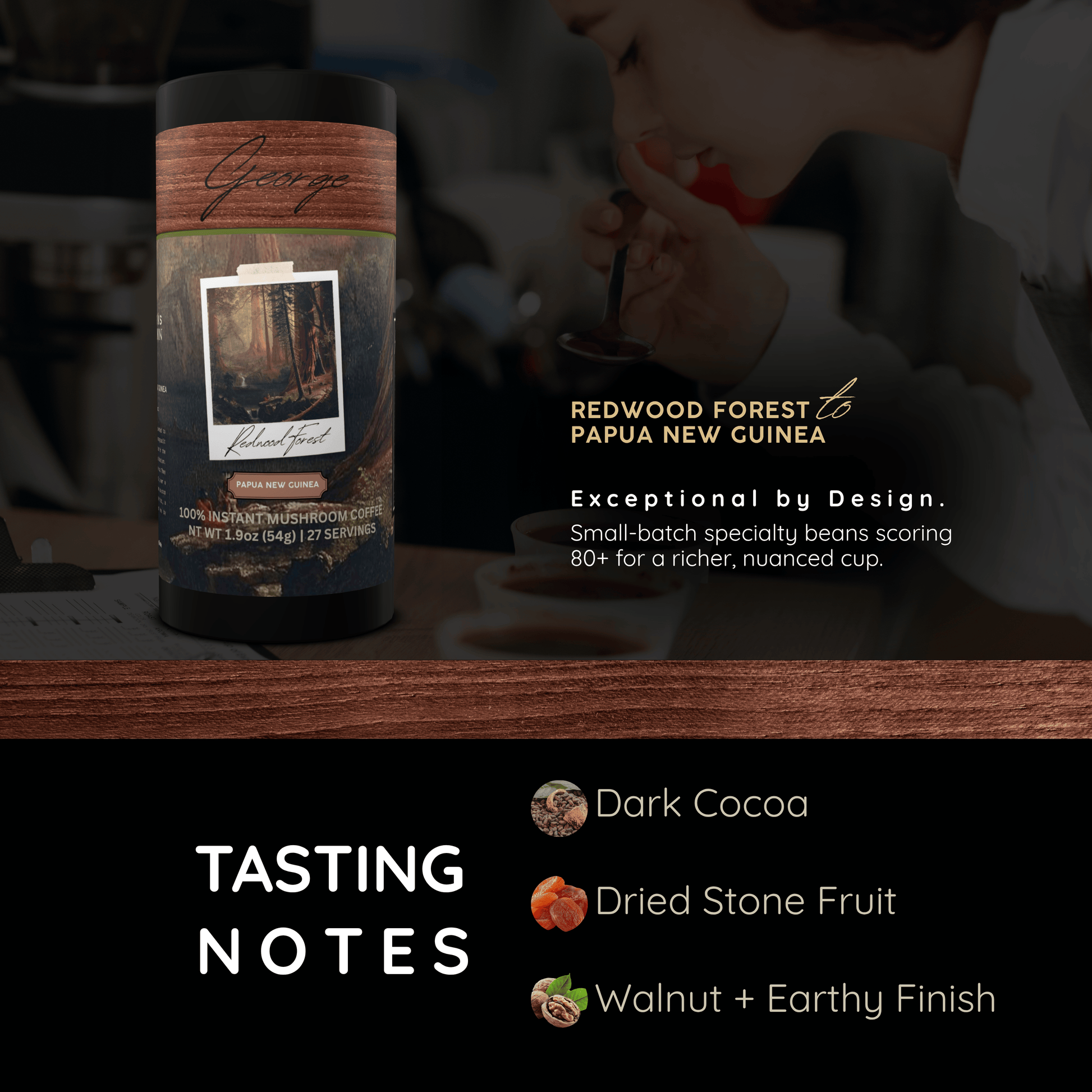 Mushroom coffee with lion’s mane and chaga from Papua New Guinea in collectible GEORGE National Parks Collection tube packaging by Official Fellow Citizen. Tasting notes: Dark cocoa, dried stone fruit, walnut earthy finish. - Certified by Mintall.